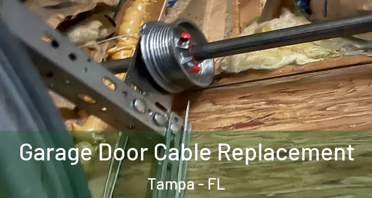  Garage Door Cable Replacement Tampa - FL