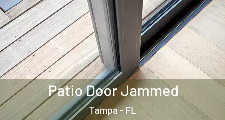  Patio Door Jammed Tampa - FL